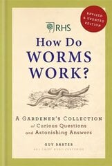 RHS How Do Worms Work?: A Gardener's Collection of Curious Questions and Astonishing Answers cena un informācija | Grāmatas par dārzkopību | 220.lv