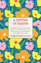 Lifetime of Seasons: The Best of Christopher Lloyd цена и информация | Книги по садоводству | 220.lv