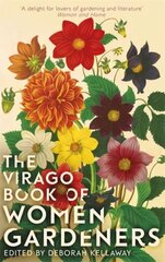 Virago Book Of Women Gardeners cena un informācija | Grāmatas par dārzkopību | 220.lv