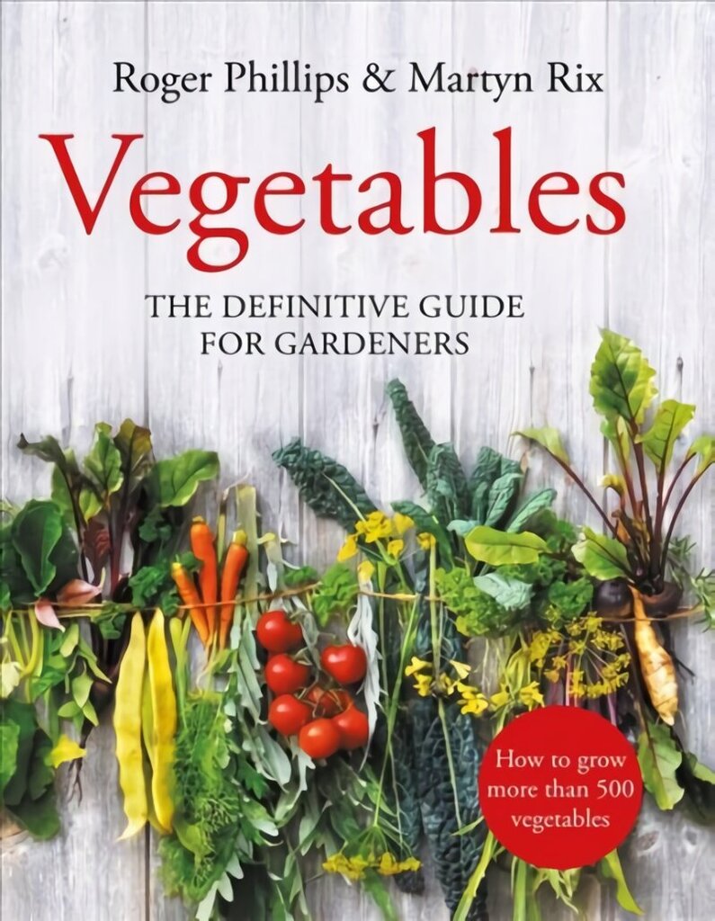 Vegetables: The Definitive Guide for Gardeners cena un informācija | Grāmatas par dārzkopību | 220.lv