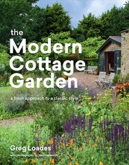 Modern Cottage Garden: A Fresh Approach to a Classic Style: A Fresh Approach to a Classic Style cena un informācija | Grāmatas par dārzkopību | 220.lv