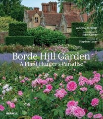 Borde Hill Garden: A Plant Hunter's Paradise цена и информация | Книги по садоводству | 220.lv