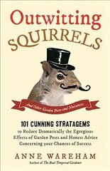 Outwitting Squirrels: And Other Garden Pests and Nuisances цена и информация | Книги по садоводству | 220.lv