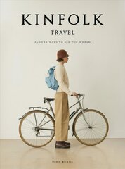 Kinfolk Travel: Slower Ways to See the World цена и информация | Книги по фотографии | 220.lv