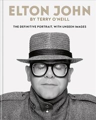 Elton John by Terry O'Neill: The definitive portrait, with unseen images cena un informācija | Grāmatas par fotografēšanu | 220.lv