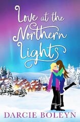Love at the Northern Lights: A holiday romance to remember cena un informācija | Romāni | 220.lv