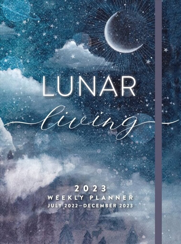 Lunar Living 2023 Weekly Planner: July 2022-December 2023 cena un informācija | Pašpalīdzības grāmatas | 220.lv