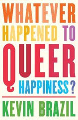 Whatever Happened To Queer Happiness? цена и информация | Поэзия | 220.lv