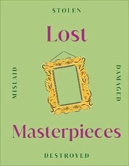 Lost Masterpieces cena un informācija | Mākslas grāmatas | 220.lv