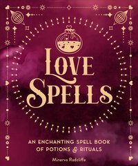 Love Spells: An Enchanting Spell Book of Potions & Rituals, Volume 3 cena un informācija | Pašpalīdzības grāmatas | 220.lv