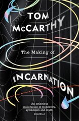 Making of Incarnation: FROM THE TWICE BOOKER SHORLISTED AUTHOR cena un informācija | Romāni | 220.lv