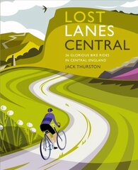 Lost Lanes Central England: 36 Glorious bike rides in the Midlands, Peak District, Cotswolds, Lincolnshire and Shropshire Hills цена и информация | Путеводители, путешествия | 220.lv