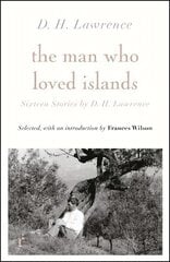 Man Who Loved Islands: Sixteen Stories (riverrun editions) by D H Lawrence цена и информация | Фантастика, фэнтези | 220.lv