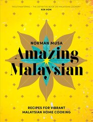 Amazing Malaysian: Recipes for Vibrant Malaysian Home-Cooking цена и информация | Книги рецептов | 220.lv