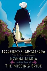 Nonna Maria and the Case of the Missing Bride: A Novel цена и информация | Фантастика, фэнтези | 220.lv