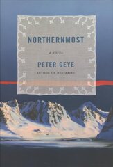 Northernmost: A Novel цена и информация | Фантастика, фэнтези | 220.lv