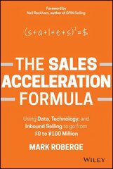 Sales Acceleration Formula: Using Data, Technology, and Inbound Selling to go from GBP0 to GBP100 Million: Using Data, Technology, and Inbound Selling to go from $0 to $100 Million цена и информация | Книги по экономике | 220.lv