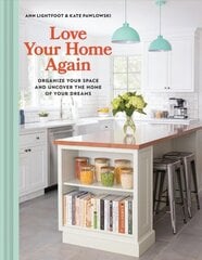 Love Your Home Again: Organize Your Space and Uncover the Home of Your Dreams цена и информация | Книги о питании и здоровом образе жизни | 220.lv