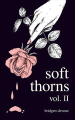 Soft Thorns Vol. II цена и информация | Поэзия | 220.lv