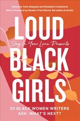 Loud Black Girls: 20 Black Women Writers Ask: What's Next? cena un informācija | Dzeja | 220.lv