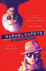 WARHOLCAPOTE: A Non-Fiction Invention cena un informācija | Stāsti, noveles | 220.lv