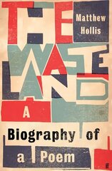 Waste Land: A Biography of a Poem Main cena un informācija | Biogrāfijas, autobiogrāfijas, memuāri | 220.lv