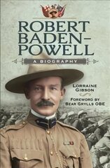 Robert Baden-Powell: A Biography cena un informācija | Biogrāfijas, autobiogrāfijas, memuāri | 220.lv