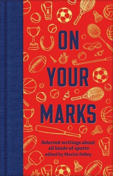 On Your Marks: Selected writings about all kinds of sports cena un informācija | Stāsti, noveles | 220.lv