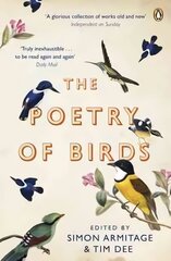 Poetry of Birds: edited by Simon Armitage and Tim Dee цена и информация | Поэзия | 220.lv