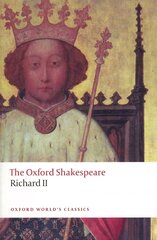 Richard II: The Oxford Shakespeare cena un informācija | Stāsti, noveles | 220.lv
