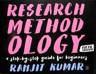 Research Methodology: A Step-by-Step Guide for Beginners 5th Revised edition cena un informācija | Enciklopēdijas, uzziņu literatūra | 220.lv