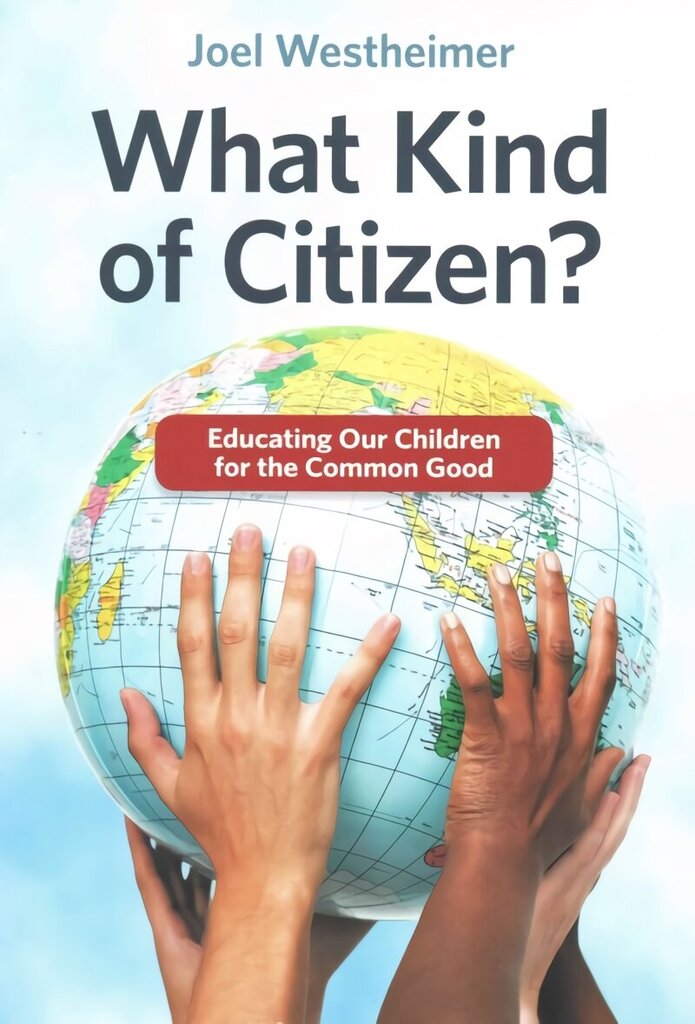 What Kind of Citizen?: Educating Our Children for the Common Good cena un informācija | Sociālo zinātņu grāmatas | 220.lv