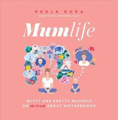 Mumlife: Witty and Pretty Musings on (the Truth about) Motherhood cena un informācija | Pašpalīdzības grāmatas | 220.lv