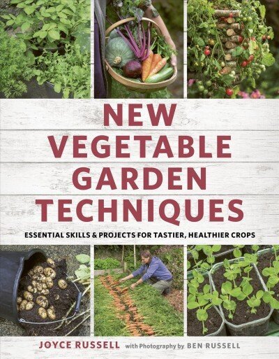 New Vegetable Garden Techniques: Essential skills and projects for tastier, healthier crops Illustrated Edition cena un informācija | Grāmatas par dārzkopību | 220.lv