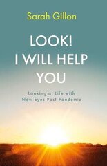 Look! I Will Help You: Looking at Life with New Eyes Post-Pandemic цена и информация | Самоучители | 220.lv