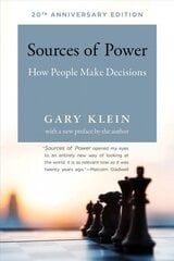 Sources of Power: How People Make Decisions 20th Anniversary Edition цена и информация | Энциклопедии, справочники | 220.lv