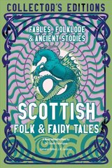 Scottish Folk & Fairy Tales: Ancient Wisdom, Fables & Folkore цена и информация | Фантастика, фэнтези | 220.lv