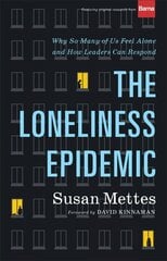 Loneliness Epidemic: Why So Many of Us Feel Alone--and How Leaders Can Respond цена и информация | Духовная литература | 220.lv