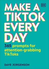 Make a TikTok Every Day: 365 Prompts for Attention-Grabbing TikToks cena un informācija | Mākslas grāmatas | 220.lv