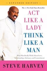 Act Like a Lady, Think Like a Man: What Men Really Think About Love, Relationships, Intimacy, and Commitment Expanded Edition cena un informācija | Pašpalīdzības grāmatas | 220.lv