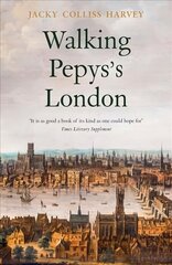 Walking Pepys's London New edition цена и информация | Биографии, автобиографии, мемуары | 220.lv