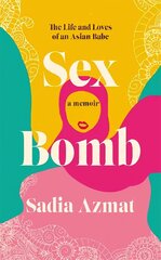Sex Bomb: a 'hilarious, raw and poignant' memoir cena un informācija | Biogrāfijas, autobiogrāfijas, memuāri | 220.lv