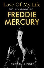 Love of My Life: The Life and Loves of Freddie Mercury cena un informācija | Biogrāfijas, autobiogrāfijas, memuāri | 220.lv