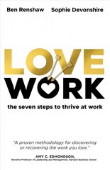 LoveWork: The seven steps to thrive at work cena un informācija | Pašpalīdzības grāmatas | 220.lv