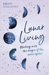 Lunar Living: The Sunday Times Bestseller cena un informācija | Pašpalīdzības grāmatas | 220.lv