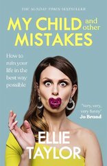 My Child and Other Mistakes: The hilarious and heart-warming motherhood memoir from the comedy star цена и информация | Биографии, автобиогафии, мемуары | 220.lv