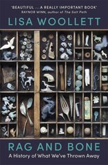 Rag and Bone: A History of What We've Thrown Away цена и информация | Биографии, автобиогафии, мемуары | 220.lv