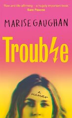 Trouble: A memoir цена и информация | Биографии, автобиографии, мемуары | 220.lv