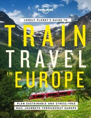 Lonely Planet Lonely Planet's Guide to Train Travel in Europe цена и информация | Путеводители, путешествия | 220.lv