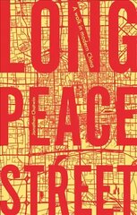 Long Peace Street: A Walk in Modern China cena un informācija | Ceļojumu apraksti, ceļveži | 220.lv